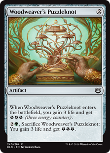 Woodweaver's Puzzleknot
 When Woodweaver's Puzzleknot enters the battlefield, you gain 3 life and get  (three energy counters)., Sacrifice Woodweaver's Puzzleknot: You gain 3 life and get .